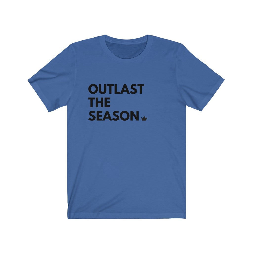 Outlast The Season Unisex Short Sleeve T-Shirt