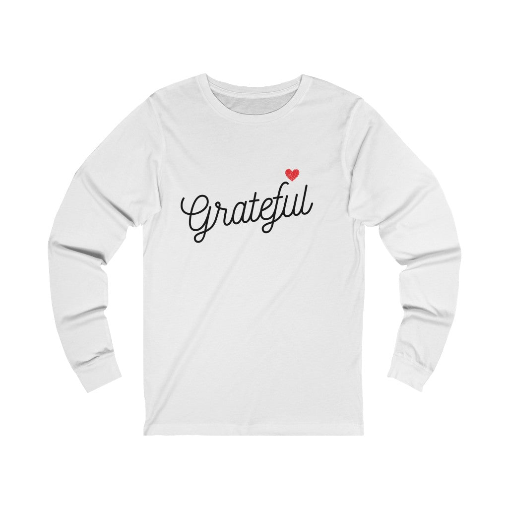 Grateful Unisex Long Sleeve T- Shirt