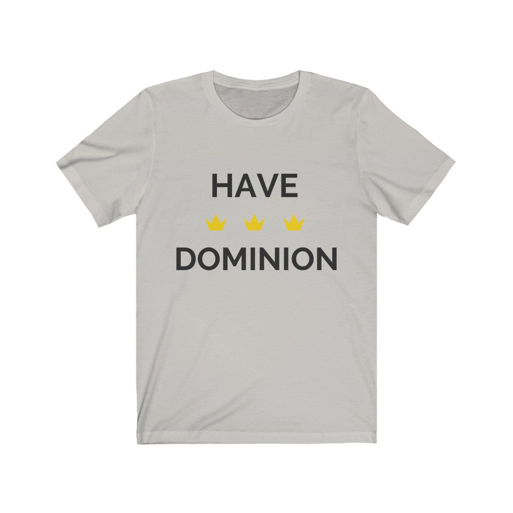 Have Dominion Unisex Short Sleeve T-Shirt