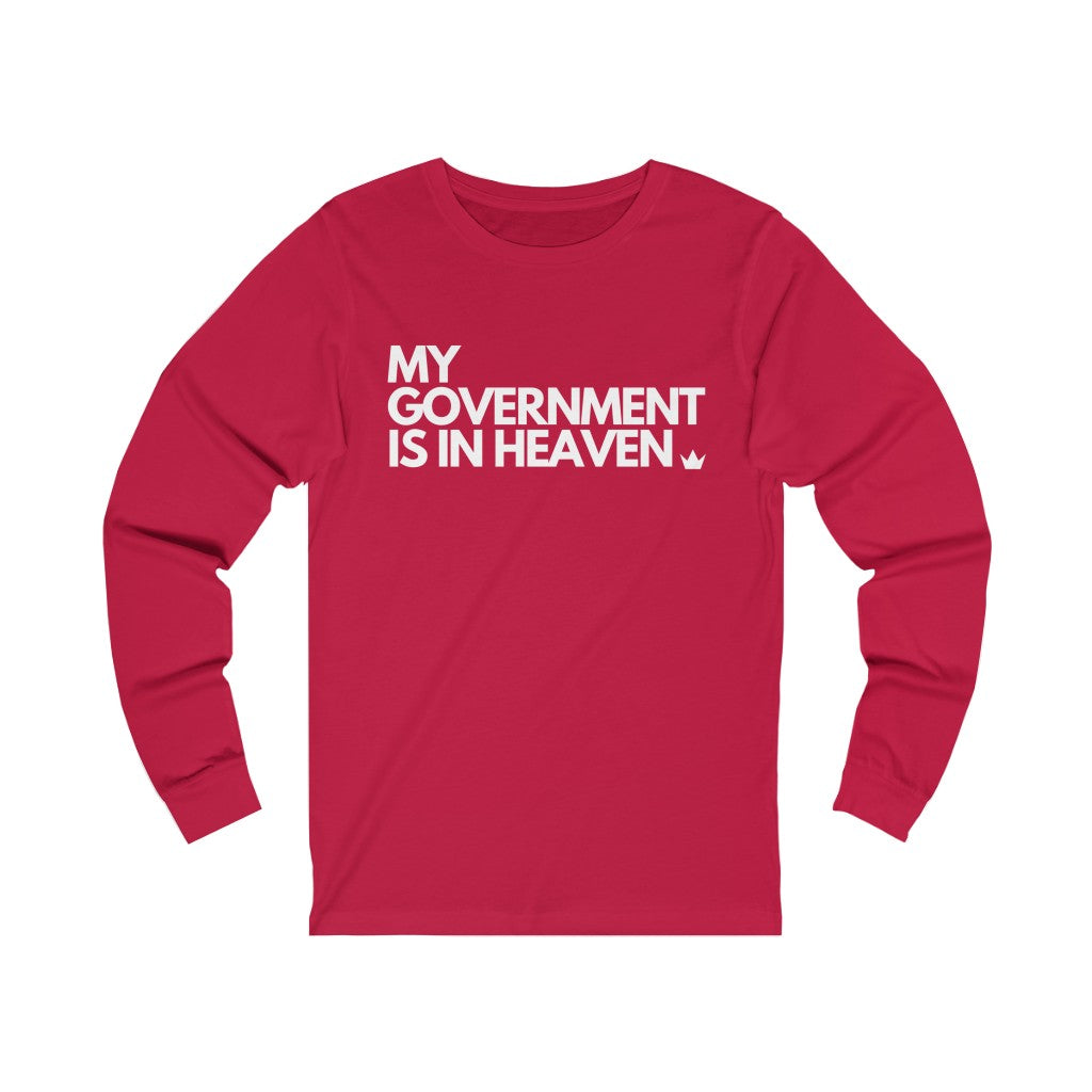 My Government is in Heaven Unisex Long Sleeve T-Shirt