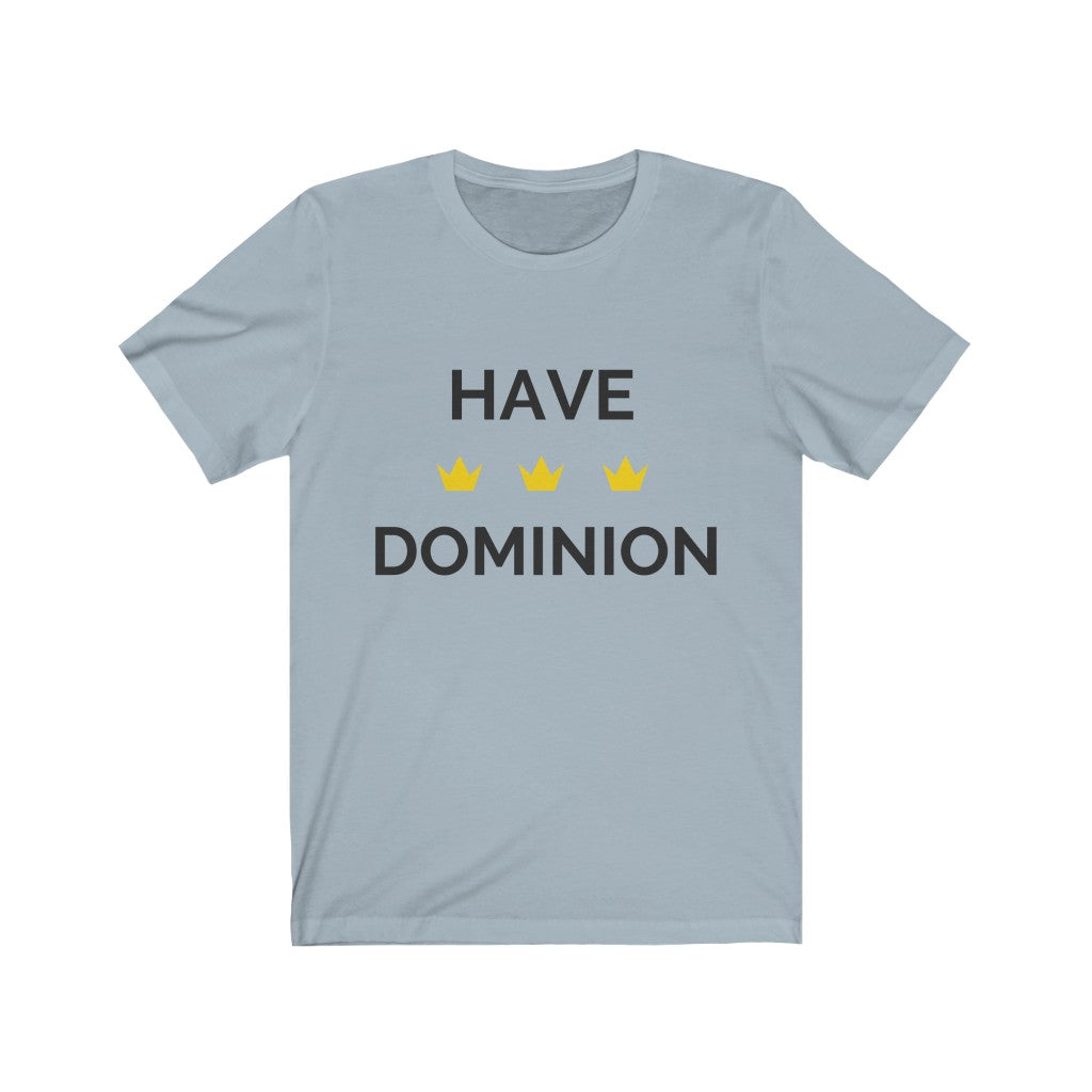 Have Dominion Unisex Short Sleeve T-Shirt