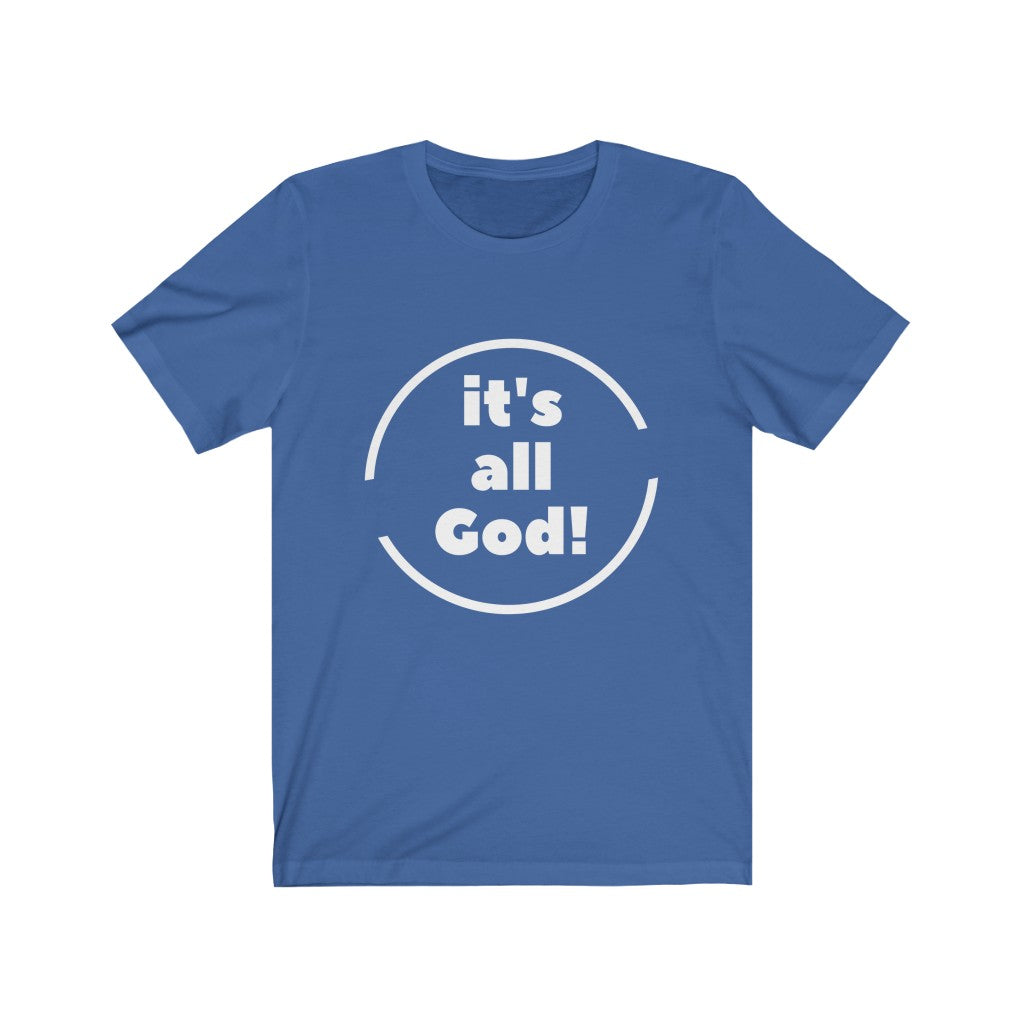It's All God Unisex Short Sleeve T-Shirt